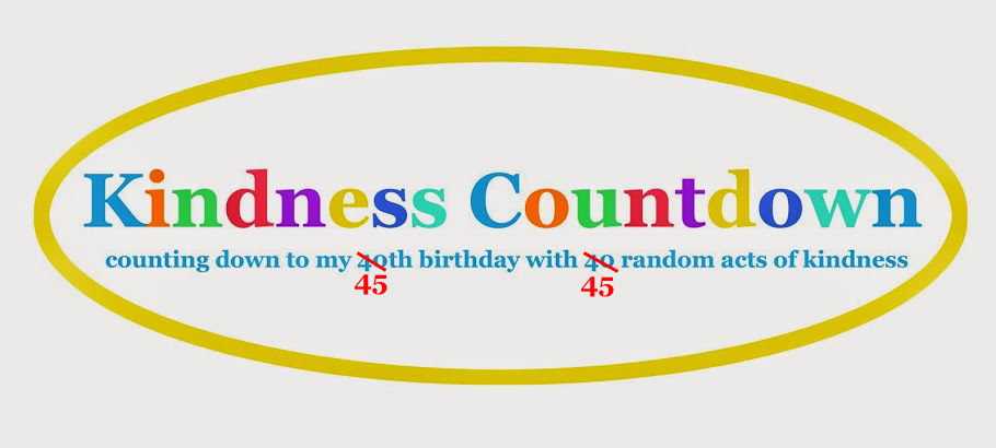 Hello, my name is Shannon and I'm counting down to my 45th birthday by performing 45 random acts of kindness.