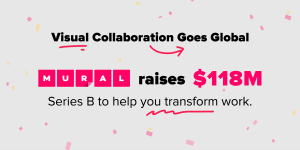 Read more about the article Visual Collaboration Startup Mural Raises Huge $118m Series B
